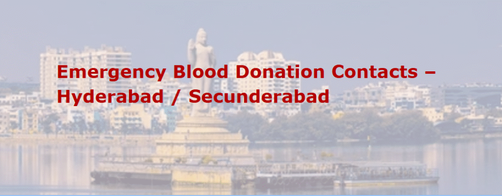 Emergency Blood Donation Contacts – Hyderabad and Secunderabad
